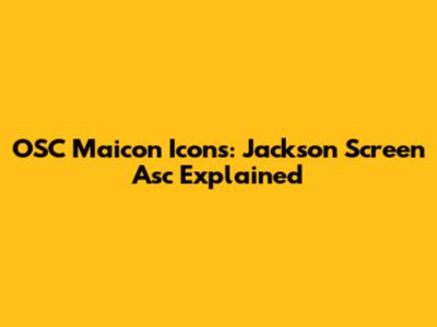 OSC Maicon Icons: Jackson Screen Asc Explained