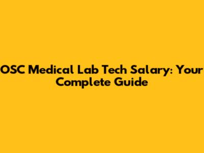 OSC Medical Lab Tech Salary: Your Complete Guide