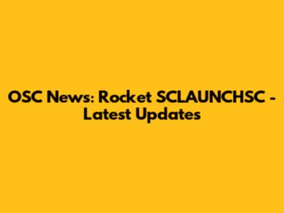 OSC News: Rocket SCLAUNCHSC - Latest Updates