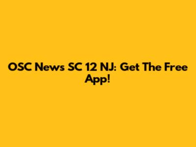 OSC News SC 12 NJ: Get The Free App!