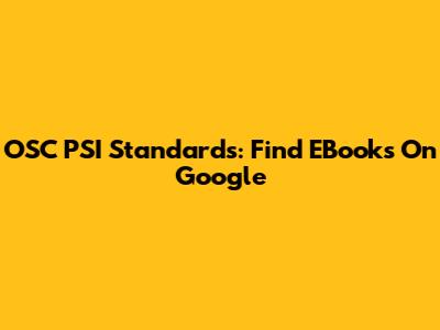 OSC PSI Standards: Find EBooks On Google