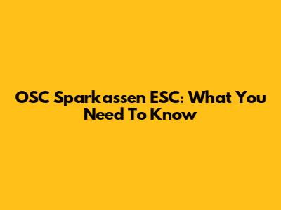 OSC Sparkassen ESC: What You Need To Know