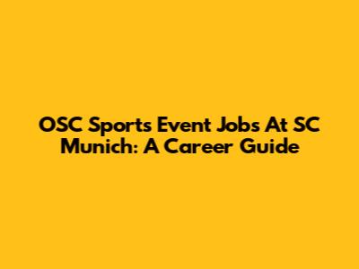 OSC Sports Event Jobs At SC Munich: A Career Guide