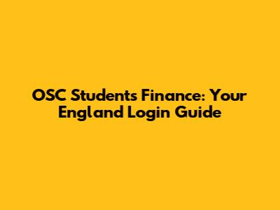 OSC Students Finance: Your England Login Guide