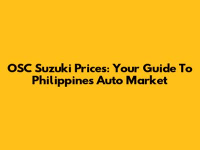 OSC Suzuki Prices: Your Guide To Philippines' Auto Market