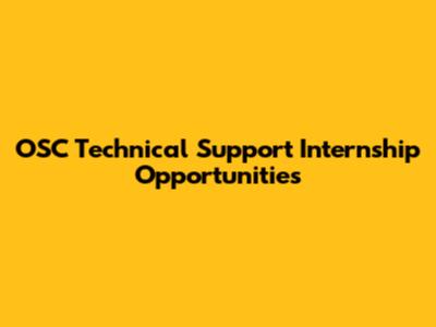 OSC Technical Support Internship Opportunities