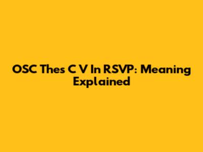 OSC Thes C V In RSVP: Meaning Explained