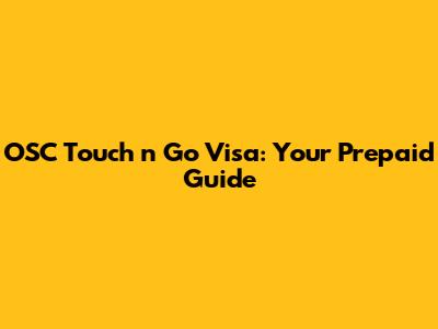 OSC Touch 'n Go Visa: Your Prepaid Guide