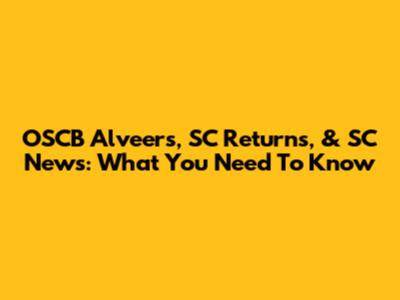 OSCB Alveers, SC Returns, & SC News: What You Need To Know