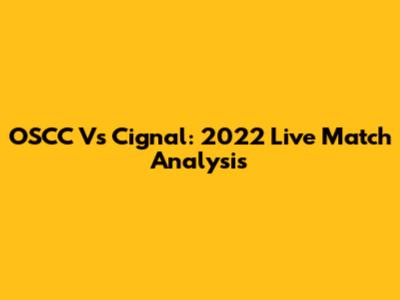 OSCC Vs Cignal: 2022 Live Match Analysis