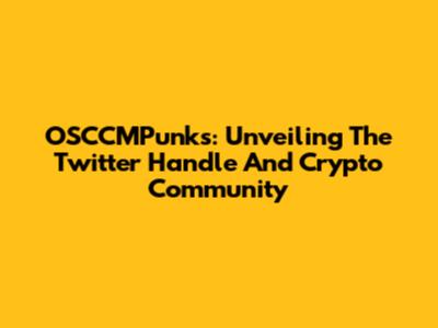 OSCCMPunks: Unveiling The Twitter Handle And Crypto Community