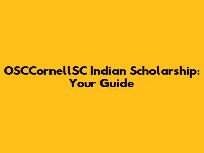 OSCCornellSC Indian Scholarship: Your Guide