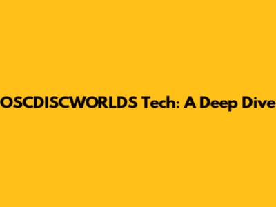 OSCDISCWORLDS Tech: A Deep Dive
