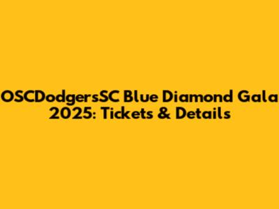 OSCDodgersSC Blue Diamond Gala 2025: Tickets & Details