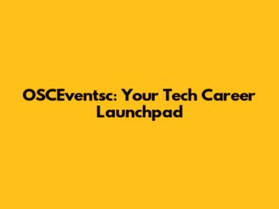 OSCEventsc: Your Tech Career Launchpad