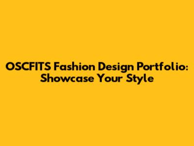 OSCFITS Fashion Design Portfolio: Showcase Your Style