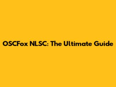 OSCFox NLSC: The Ultimate Guide