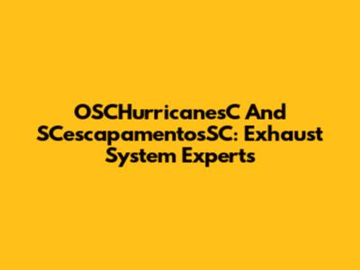 OSCHurricanesC And SCescapamentosSC: Exhaust System Experts