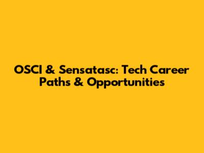 OSCI & Sensatasc: Tech Career Paths & Opportunities