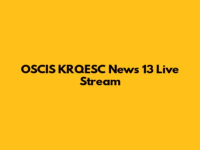 OSCIS KRQESC News 13 Live Stream