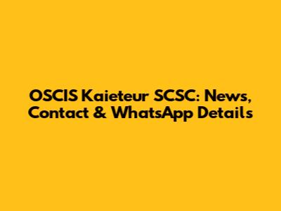 OSCIS Kaieteur SCSC: News, Contact & WhatsApp Details