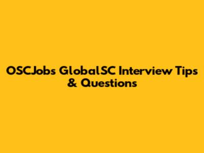 OSCJobs GlobalSC Interview Tips & Questions