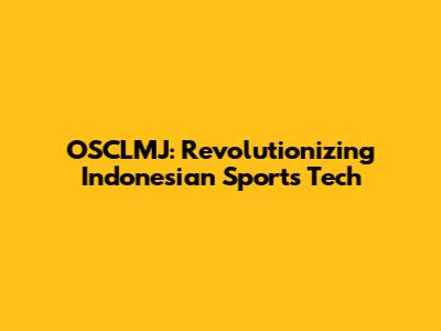 OSCLMJ: Revolutionizing Indonesian Sports Tech