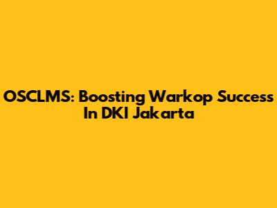 OSCLMS: Boosting Warkop Success In DKI Jakarta