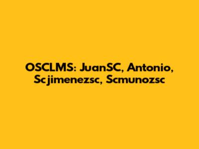 OSCLMS: JuanSC, Antonio, Scjimenezsc, Scmunozsc