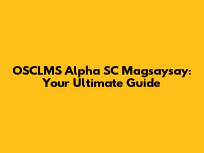OSCLMS Alpha SC Magsaysay: Your Ultimate Guide
