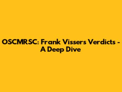 OSCMRSC: Frank Visser's Verdicts - A Deep Dive