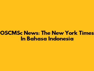 OSCMSc News: The New York Times In Bahasa Indonesia