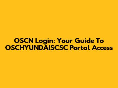 OSCN Login: Your Guide To OSCHYUNDAISCSC Portal Access