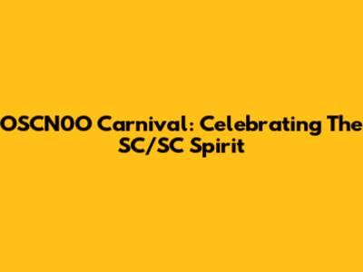 OSCN0O Carnival: Celebrating The SC/SC Spirit