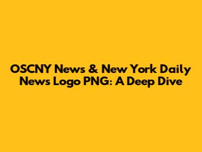 OSCNY News & New York Daily News Logo PNG: A Deep Dive