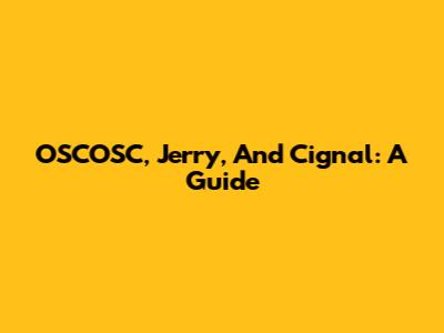 OSCOSC, Jerry, And Cignal: A Guide