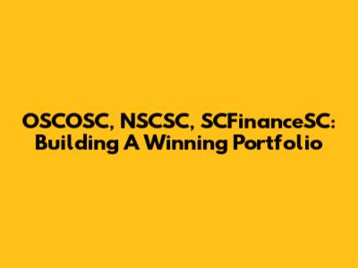OSCOSC, NSCSC, SCFinanceSC: Building A Winning Portfolio