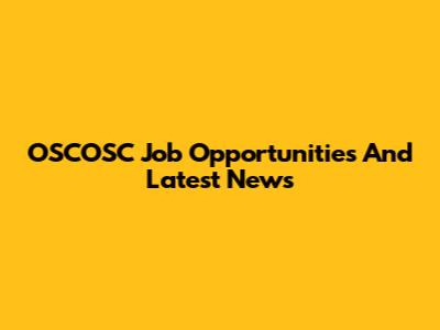 OSCOSC Job Opportunities And Latest News