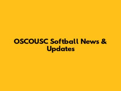 OSCOUSC Softball News & Updates