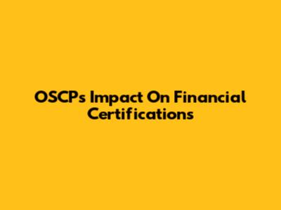 OSCP's Impact On Financial Certifications