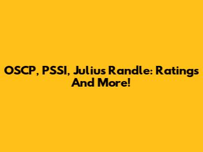 OSCP, PSSI, Julius Randle: Ratings And More!
