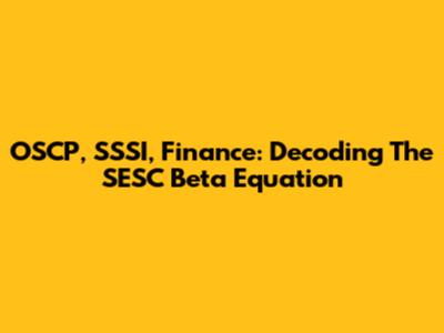 OSCP, SSSI, Finance: Decoding The SESC Beta Equation