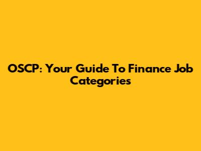 OSCP: Your Guide To Finance Job Categories