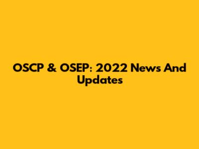 OSCP & OSEP: 2022 News And Updates