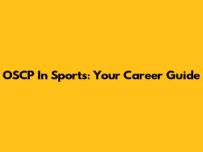 OSCP In Sports: Your Career Guide