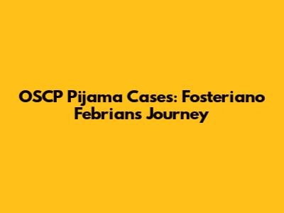 OSCP Pijama Cases: Fosteriano Febrian's Journey