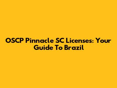OSCP Pinnacle SC Licenses: Your Guide To Brazil