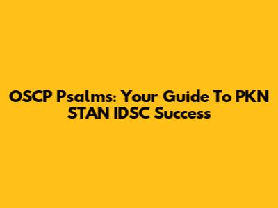OSCP Psalms: Your Guide To PKN STAN IDSC Success