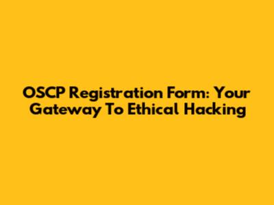 OSCP Registration Form: Your Gateway To Ethical Hacking
