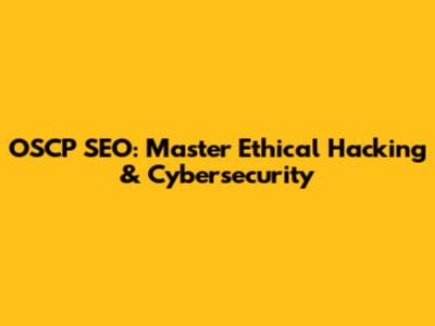 OSCP SEO: Master Ethical Hacking & Cybersecurity